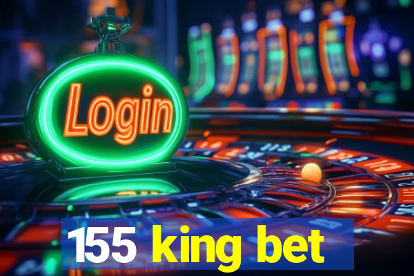 155 king bet